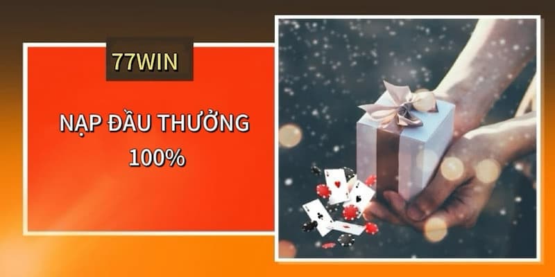 Một số lưu ý khi tham gia 77WIN nạp đầu thưởng 100%