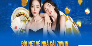78win - Điều gì làm nên sức hút thương hiệu cá cược này