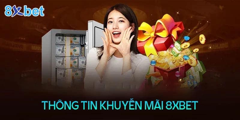 Giới thiệu chương trình khuyến mãi 8xbet