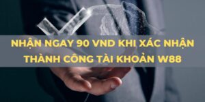 Hướng dẫn tham gia W88 đăng ký tài khoản nhận ngay 90k